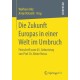Die Zukunft Europas in einer Welt im Umbruch: Festschrift zum 65. Geburtstag von Prof. Dr. Beate Neuss