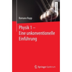 Physik 1 – Eine unkonventionelle Einfuhrung
