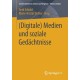 (Digitale) Medien und soziale Gedachtnisse