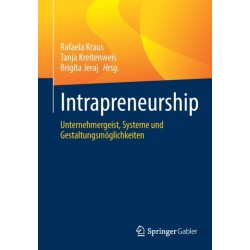 Intrapreneurship: Unternehmergeist, Systeme und Gestaltungsmoglichkeiten