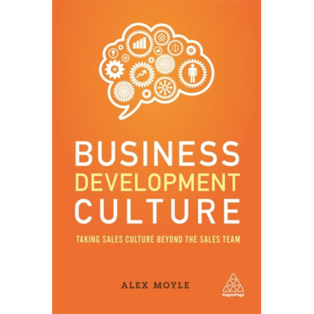 Business Development Culture: Taking Sales Culture Beyond the Sales Team