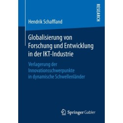 Globalisierung von Forschung und Entwicklung in der IKT-Industrie: Verlagerung der Innovationsschwerpunkte in dynamische Schwellenlander