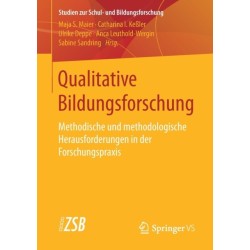 Qualitative Bildungsforschung: Methodische und methodologische Herausforderungen in der Forschungspraxis