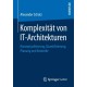 Komplexitat von IT-Architekturen: Konzeptualisierung, Quantifizierung, Planung und Kontrolle