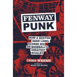 Fenway Punk: How a Boston Indie Label Scored Big on Baseball’s Greatest Rivalry