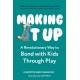 Making It Up: A Revolutionary Way to Bond with Kids Through Play