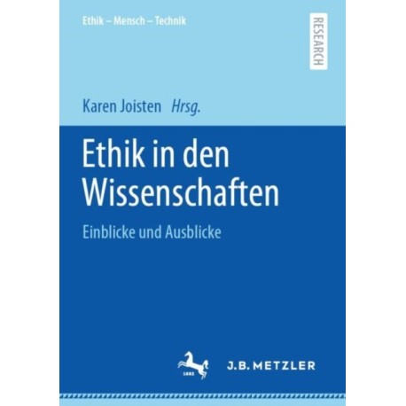 Ethik in den Wissenschaften: Einblicke und Ausblicke