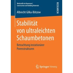 Stabilitat von ultraleichten Schaumbetonen: Betrachtung instationarer Porenstrukturen