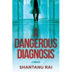 A Dangerous Diagnosis: A Novel