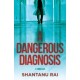 A Dangerous Diagnosis: A Novel