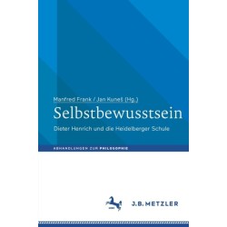 Selbstbewusstsein: Dieter Henrich und die Heidelberger Schule