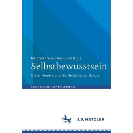 Selbstbewusstsein: Dieter Henrich und die Heidelberger Schule