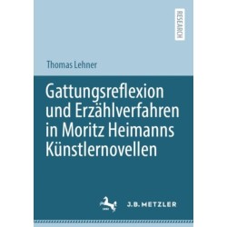 Gattungsreflexion und Erzahlverfahren in Moritz Heimanns Kunstlernovellen