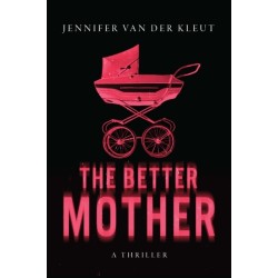 The Better Mother: A Novel
