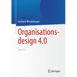 Organisationsdesign 4.0 von A-Z.