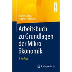 Arbeitsbuch zu Grundlagen der Mikrookonomik