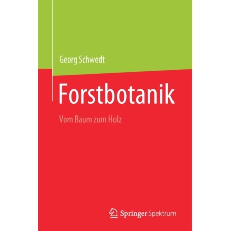 Forstbotanik: Vom Baum zum Holz