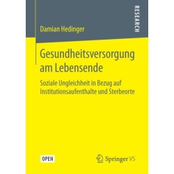 Gesundheitsversorgung am Lebensende: Soziale Ungleichheit in Bezug auf Institutionsaufenthalte und Sterbeorte