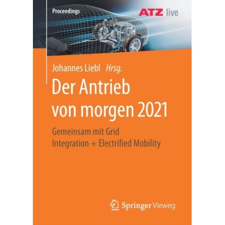 Der Antrieb von morgen 2021: Gemeinsam mit Grid Integration + Electrified Mobility