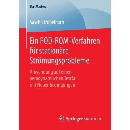 Ein POD-ROM-Verfahren fur stationare Stromungsprobleme: Anwendung auf einen aerodynamischen Testfall mit Nebenbedingungen
