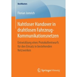 Nahtloser Handover in drahtlosen Fahrzeug-Kommunikationsnetzen: Entwicklung eines Protokollentwurfs fur den Einsatz in bestehenden Netzwerken