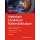 Arbeitsbuch Grundwissen Mathematikstudium - Analysis und Lineare Algebra mit Querverbindungen: Aufgaben, Hinweise, Losungen und Losungswege