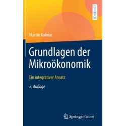 Grundlagen der Mikrookonomik: Ein integrativer Ansatz