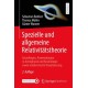 Spezielle und allgemeine Relativitatstheorie: Grundlagen, Anwendungen in Astrophysik und Kosmologie sowie relativistische Visualisierung
