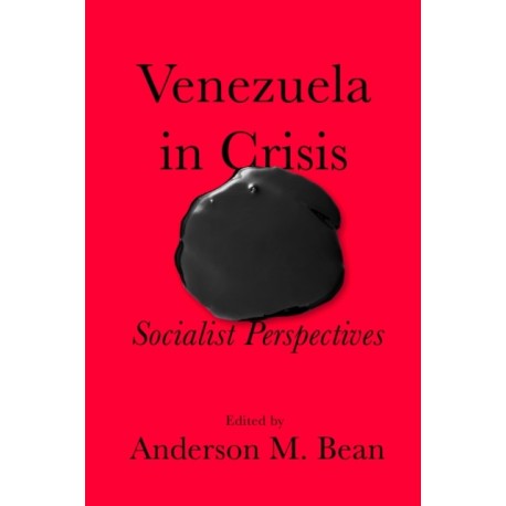 Venezuela in Crisis: Socialist Perspectives