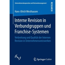 Interne Revision in Verbundgruppen und Franchise-Systemen: Verbreitung und Qualitat der Internen Revision in Unternehmensnetzwerken