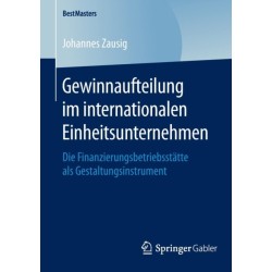 Gewinnaufteilung im internationalen Einheitsunternehmen: Die Finanzierungsbetriebsstatte als Gestaltungsinstrument