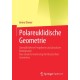 Polareuklidische Geometrie: Unendlichferne Peripherie und absoluter Mittelpunkt: Eine duale Erweiterung der klassischen Geometrie