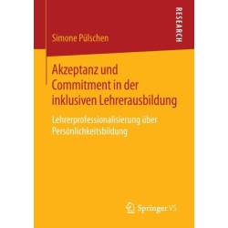 Akzeptanz und Commitment in der inklusiven Lehrerausbildung: Lehrerprofessionalisierung uber Personlichkeitsbildung