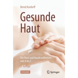 Gesunde Haut: Die Haut und Hautkrankheiten von A bis Z