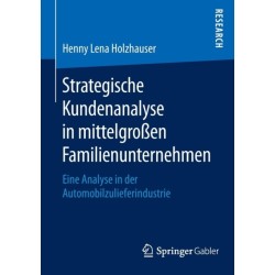 Strategische Kundenanalyse in mittelgroßen Familienunternehmen: Eine Analyse in der Automobilzulieferindustrie