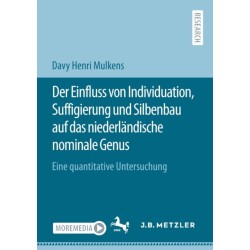 Der Einfluss von Individuation, Suffigierung und Silbenbau auf das niederlandische nominale Genus: Eine quantitative Untersuchung