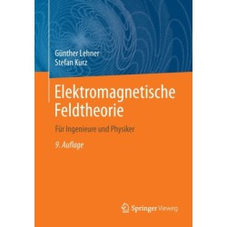 Elektromagnetische Feldtheorie: Fur Ingenieure und Physiker