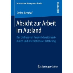 Absicht zur Arbeit im Ausland: Der Einfluss von Personlichkeitsmerkmalen und internationaler Erfahrung