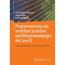 Programmierung von verteilten Systemen und Webanwendungen mit Java EE: Erste Schritte in der Java Enterprise Edition