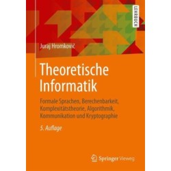 Theoretische Informatik: Formale Sprachen, Berechenbarkeit, Komplexitatstheorie, Algorithmik, Kommunikation und Kryptographie