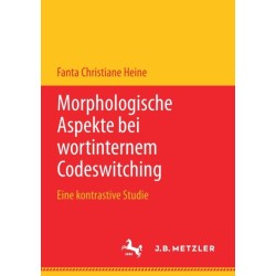 Morphologische Aspekte bei wortinternem Codeswitching: Eine kontrastive Studie