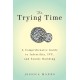 The Trying Time: A Comprehensive Guide to Infertility, IVF, and Family Building