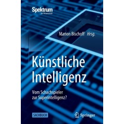 Kunstliche Intelligenz: Vom Schachspieler zur Superintelligenz?