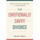 The Emotionally Savvy Divorce: Smart Negotiations for a Clean Break