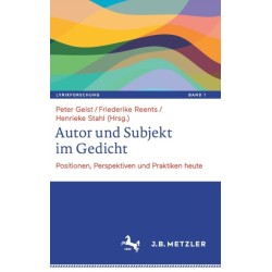 Autor und Subjekt im Gedicht: Positionen, Perspektiven und Praktiken heute