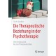 Die Therapeutische Beziehung in der Psychotherapie: Vom Erstgesprach bis zum Therapieabschluss