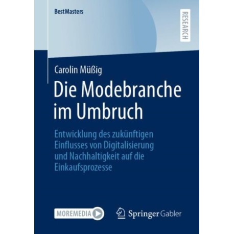 Die Modebranche im Umbruch: Entwicklung des zukunftigen Einflusses von Digitalisierung und Nachhaltigkeit auf die Einkaufsprozesse