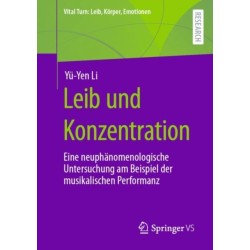 Leib und Konzentration: Eine neuphanomenologische Untersuchung am Beispiel der musikalischen Performanz