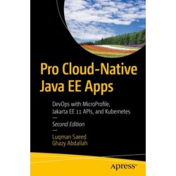 Pro Cloud-Native Java EE Apps: DevOps with MicroProfile, Jakarta EE 11 APIs, and Kubernetes