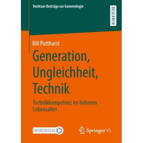 Generation, Ungleichheit, Technik: Technikkompetenz im hoheren Lebensalter